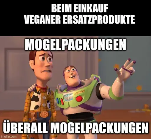 [Buzz-Lightyear-Meme:] Beim Einkaufen veganer Ersatzprodukte: Mogelpackungen, überall Mogelpackungen